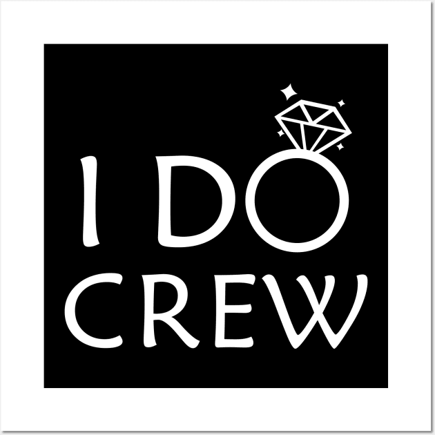 I do crew - Bridesmaid Wall Art by KC Happy Shop